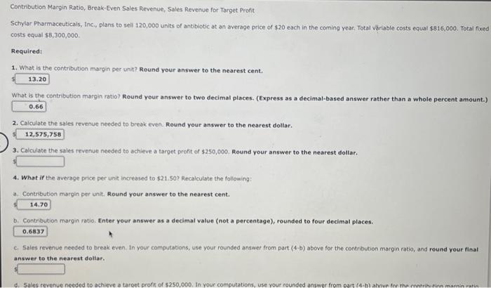 need help with the blank please Contribution Margin Ratio, Break-Even Sales Revenue,