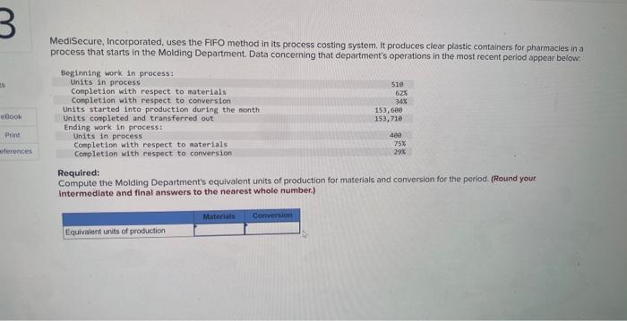  MediSecure, Incorporated, uses the FIFO method in its process costing system.
