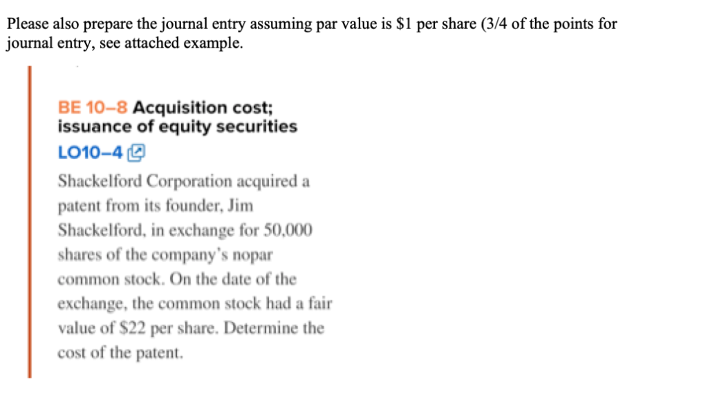  Please also prepare the journal entry assuming par value is $1