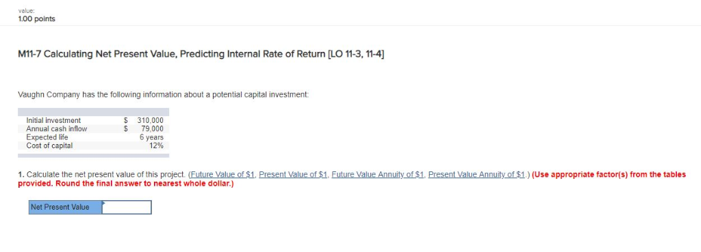  value: .00 points M11-7 Calculating Net Present Value, Predicting Internal Rate