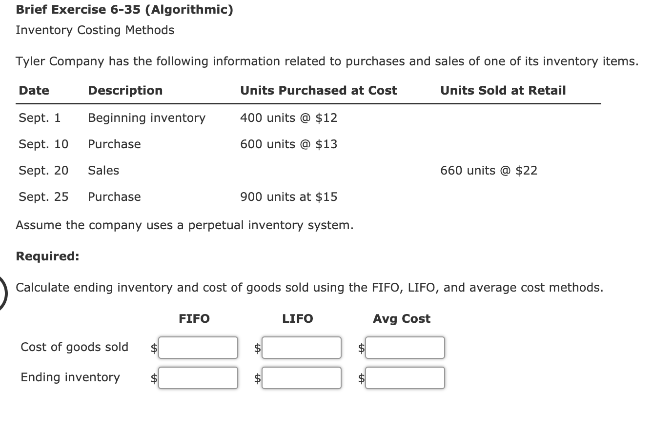  Brief Exercise 6-35 (Algorithmic) Inventory Costing Methods Tyler Company has the