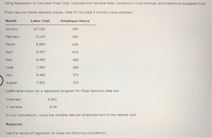 past 8 months were collected: Month Labor Cost($) Employee Hours January 9,790
