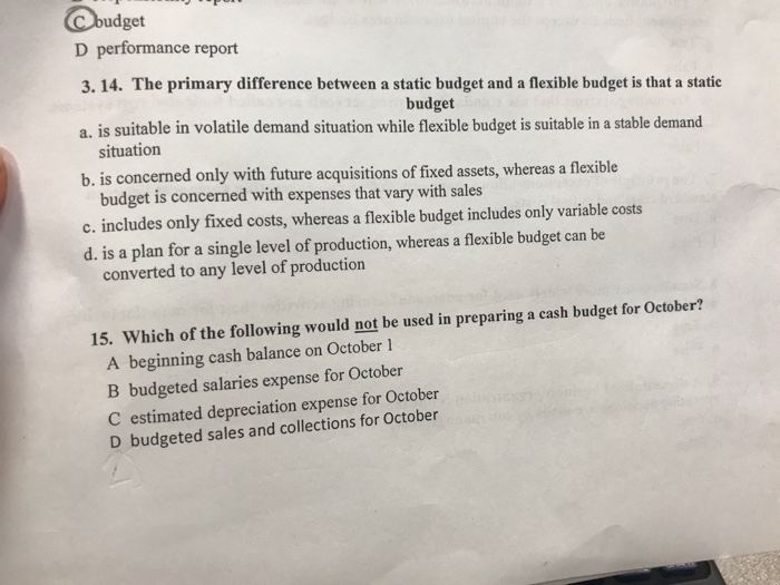  The primary difference between a static budget and a flexible budget