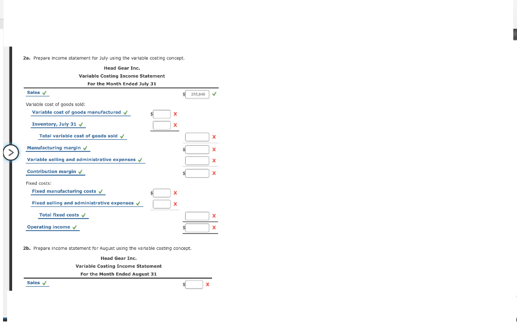 During the first month of operations ended July 31, Head Gear Inc.