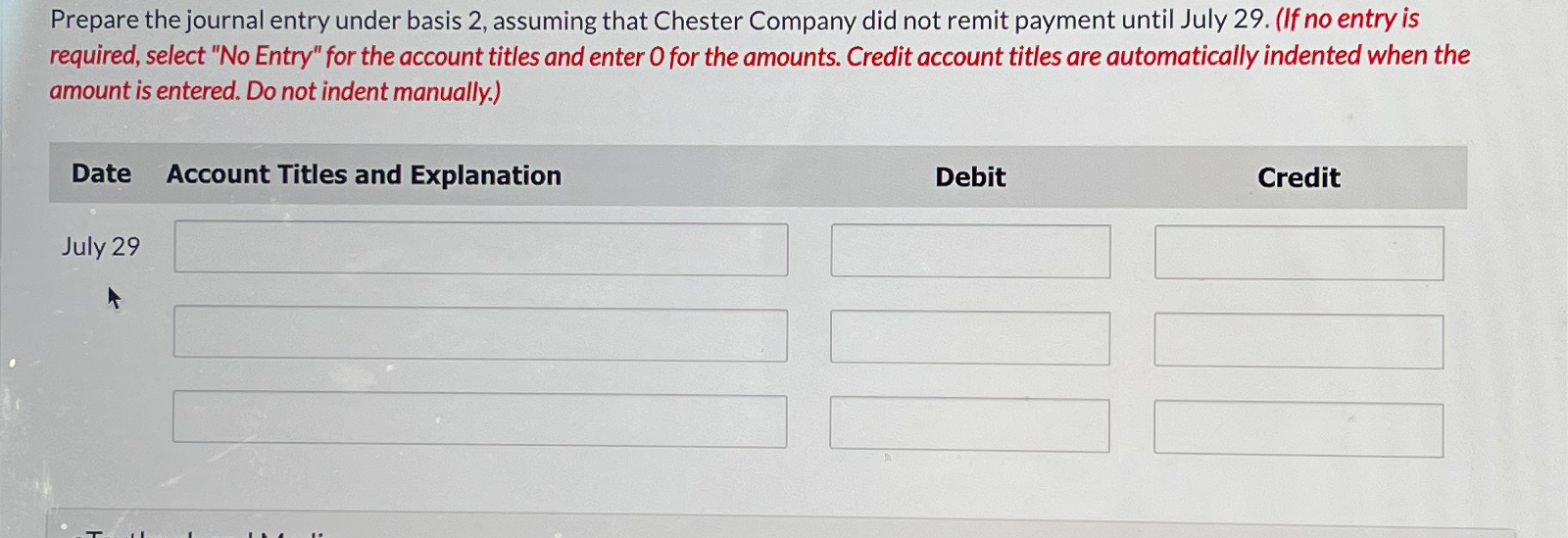  Prepare the journal entry under basis 2, assuming that Chester Company