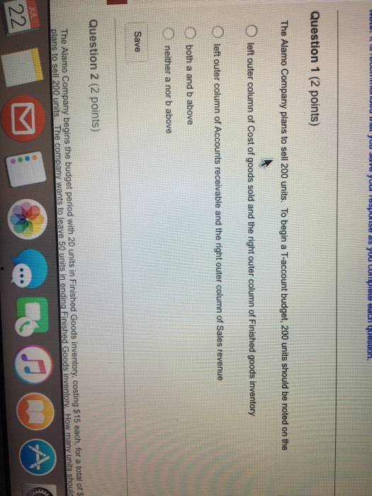  Please answer both! Question 1 (2 points) The Alamo Company plans