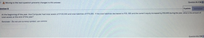  Moving to the next question prevents changes to this answer Question