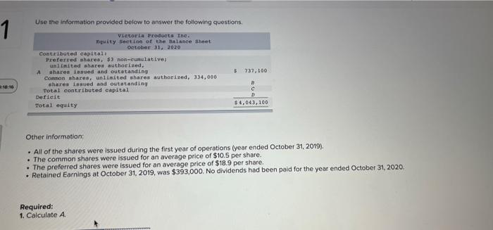  1 Use the information provided below to answer the following questions,