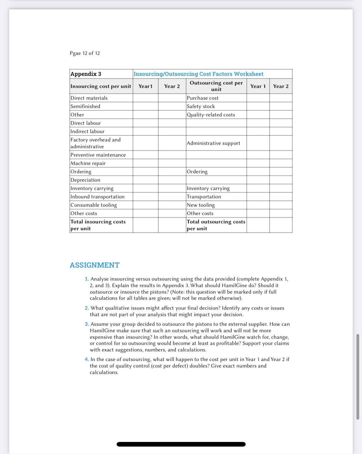 strategic insourcing/outsourcing decisions. HamilGine's Insourcing/Outsourcing of Pistons HamilGine, a $3 billion maker