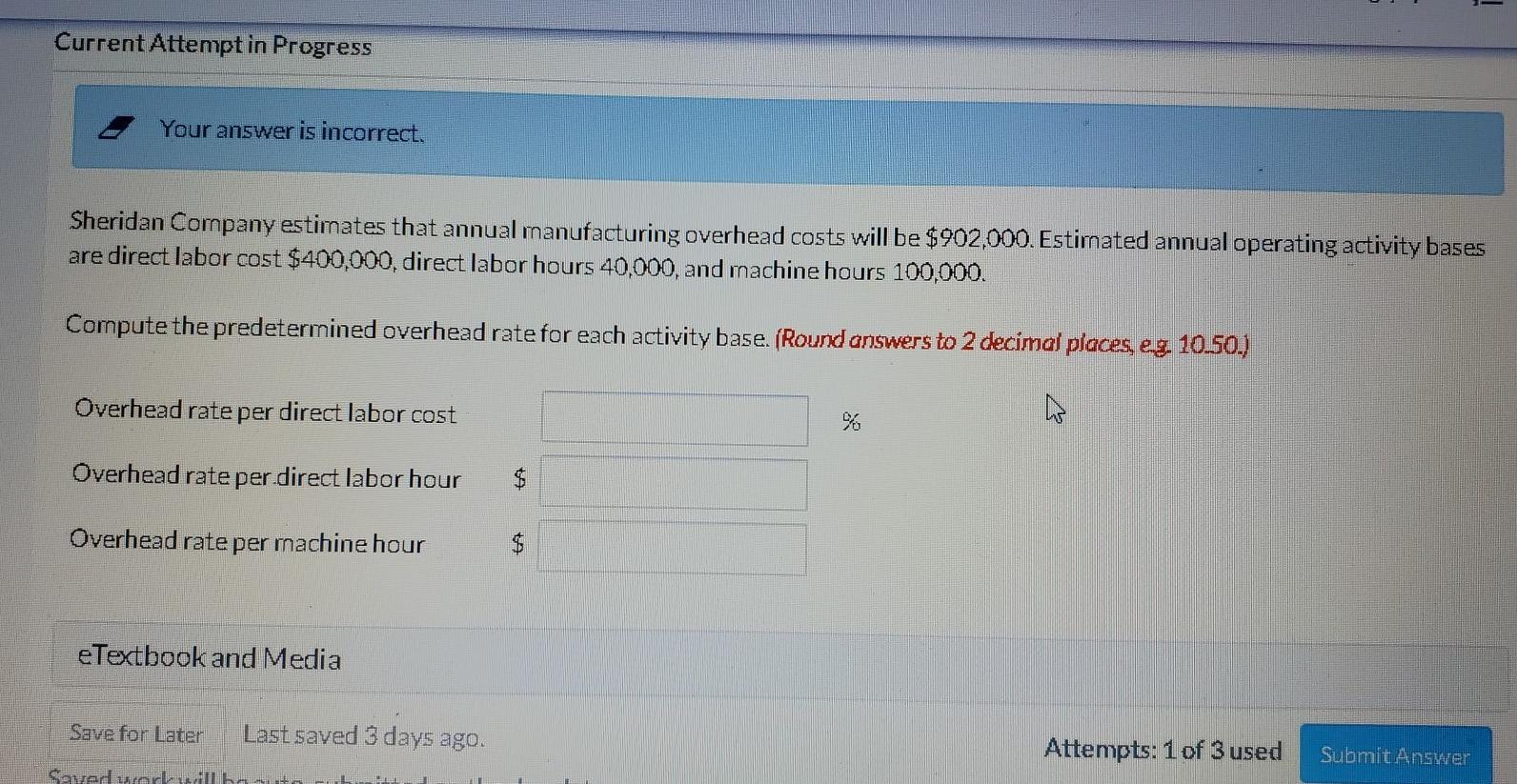 Current Attempt in Progress Your answer is incorrect. Sheridan Company estimates