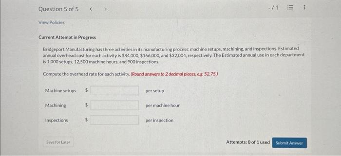  Bridgeport Manufacturing has three activities in its manufacturing process: machine setups,