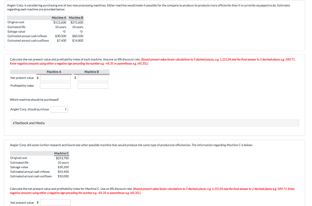  Angler Corp. is considering purchasing one of two new processing machines.