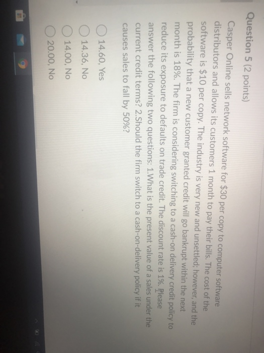  Question 5 (2 points) Casper Online sells network software for $30