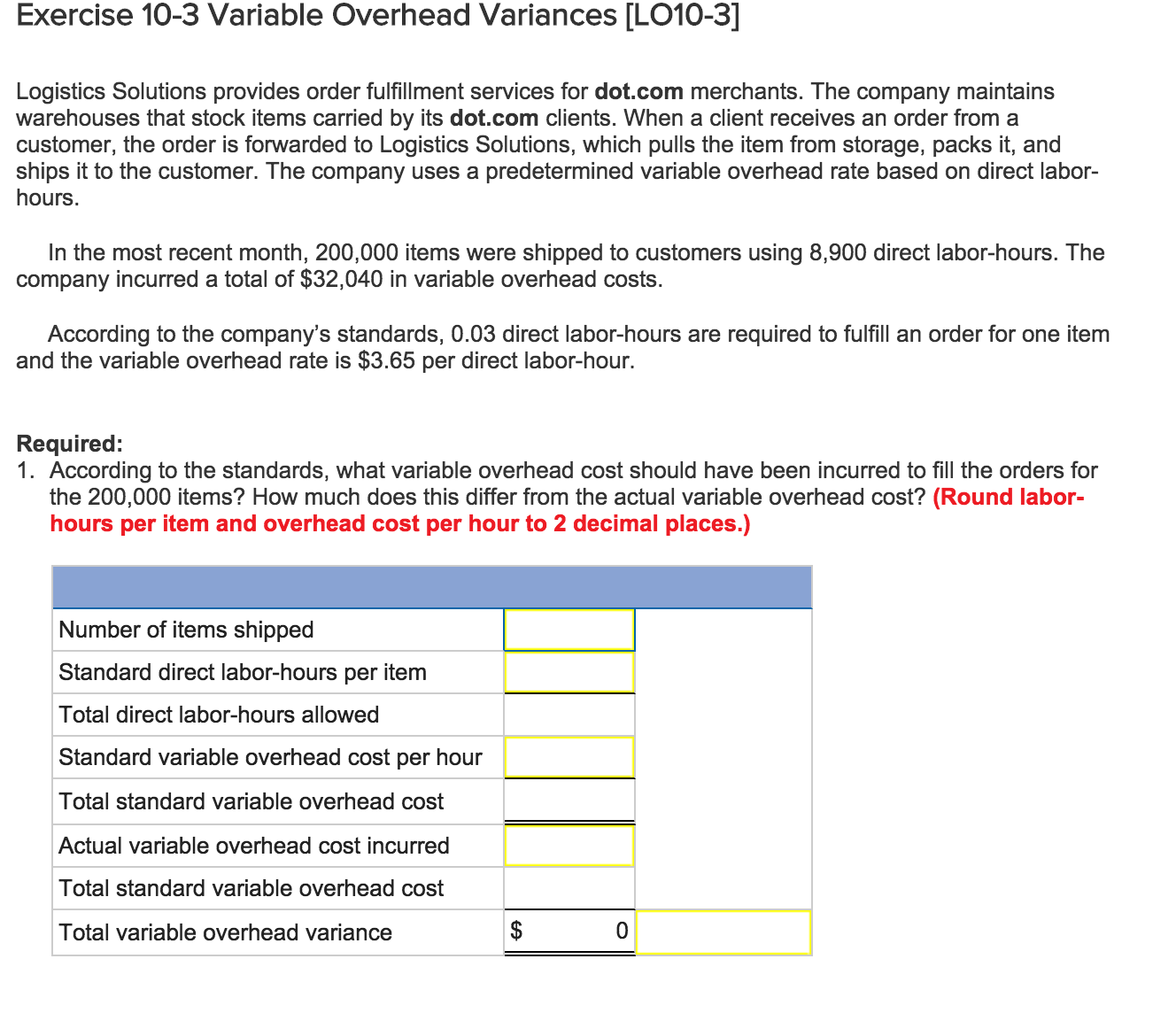  Exercise 10-3 Variable Overhead Variances [L010-3] Logistics Solutions provides order fulfillment