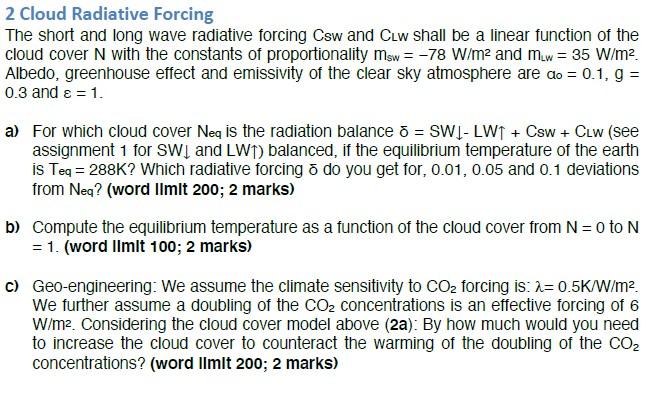  2 Cloud Radiative Forcing The short and long wave radiative forcing