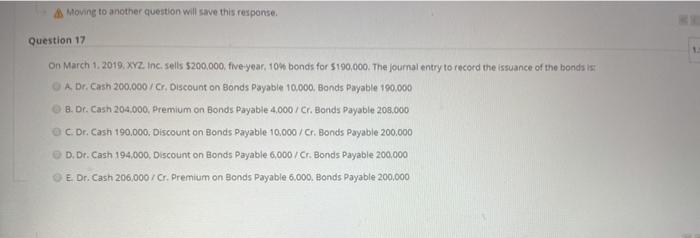  Moving to another question will save this response Question 17 1