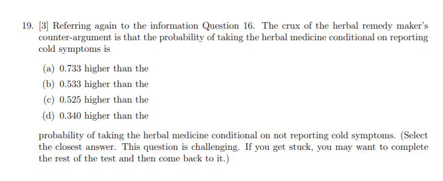 Please answer below Question; A new herbal remedy is introduced to the