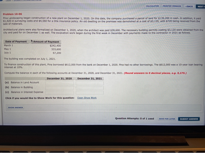  CALCULATOR PRINTER VERSION BACK NEXT Problem 10-06 Pina Landscaping began construction