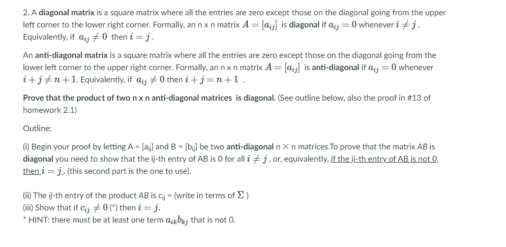 2. A diagonal matrix is a square matrix where all the