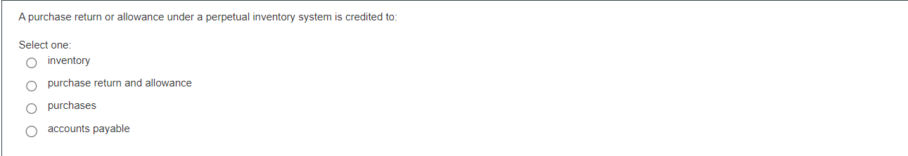  A purchase return or allowance under a perpetual inventory system is