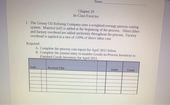  Name: Chapter 20 In-Class Exercise 1. The Greasy Oil Refining Company