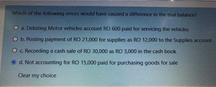  Which of the following errors would have caused a difference in