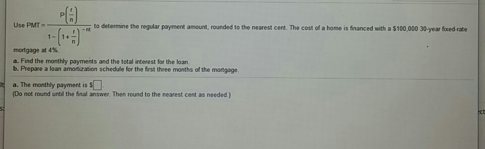 Use PMT: to determine the regular payment amount, rounded to the