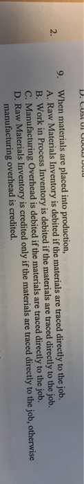 9 When materials are placed into production, Raw Materials Inventory is debited