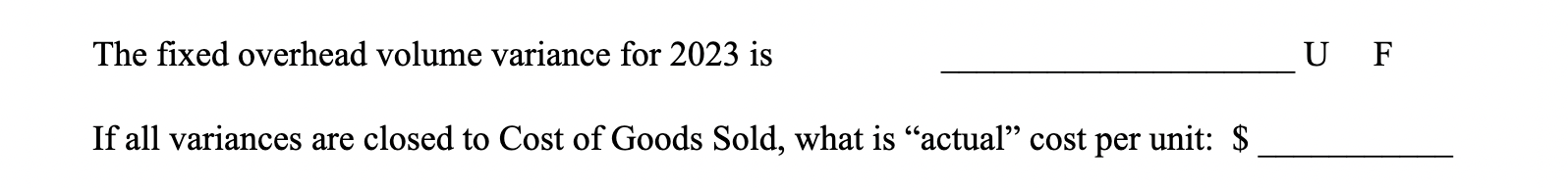produced in the year 2023. A. Required: Calculate the following: The fixed