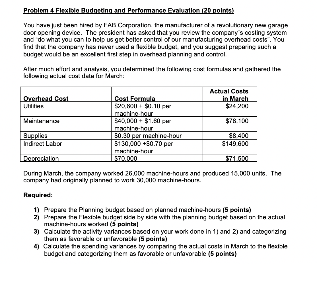  Problem 4 Flexible Budgeting and Performance Evaluation (20 points) You have