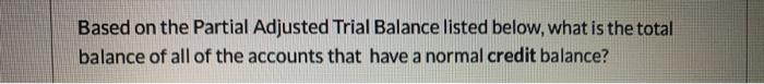 PLEASE ANSWER EACH PLEASE ANSWER EACH Based on the Partial Adjusted Trial