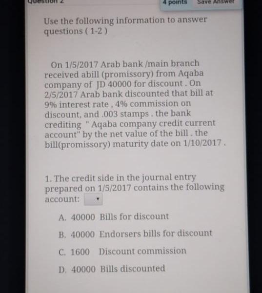  4 points Save Answer Use the following information to answer questions