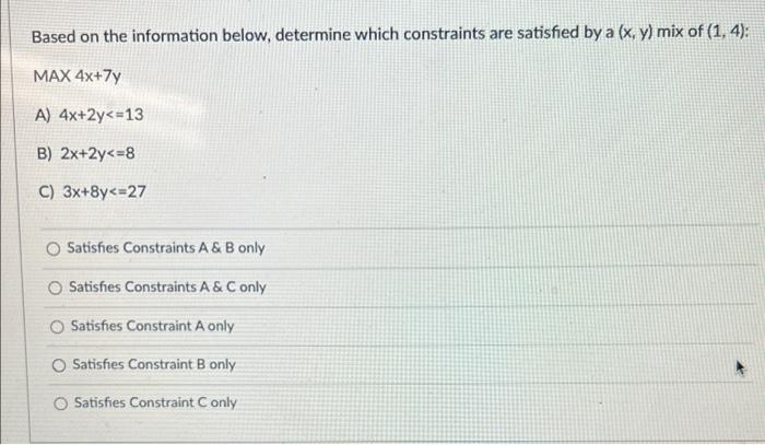  Based on the information below, determine which constraints are satisfied by