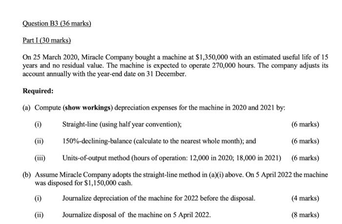  Question B3 (36 marks) Part I (30 marks) On 25 March