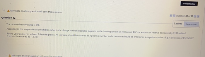  Cose Window Moving to another question will save this response Question