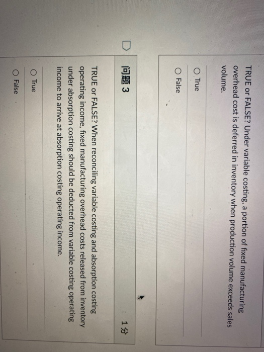 overhead cost will not affect operating income under variable costing. O True