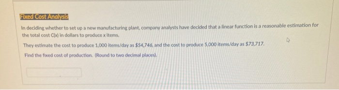  Fixed Cost Analysis In deciding whether to set up a new