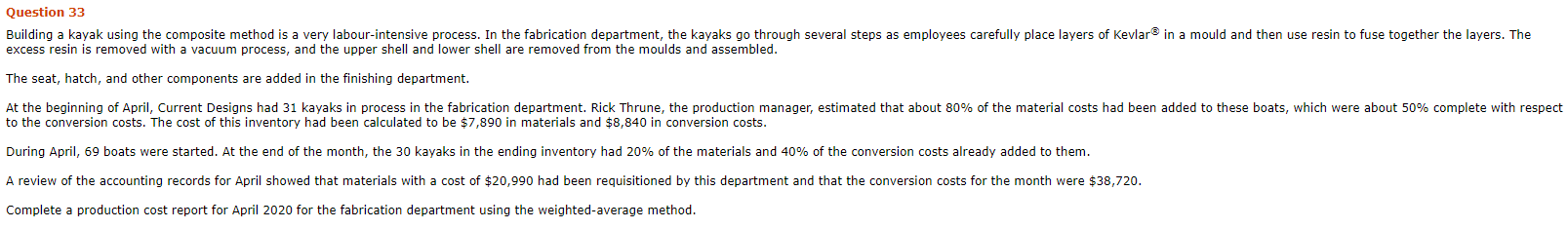  Question 33 Building a kayak using the composite method is a
