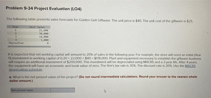  Problem 9-34 Project Evaluation (L04) The following table presents sales forecasts