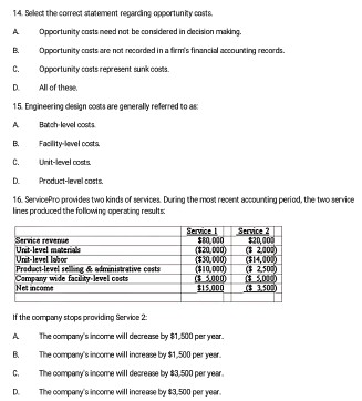  Select the correct statement regarding opportunity costs. Opportunity costs need not