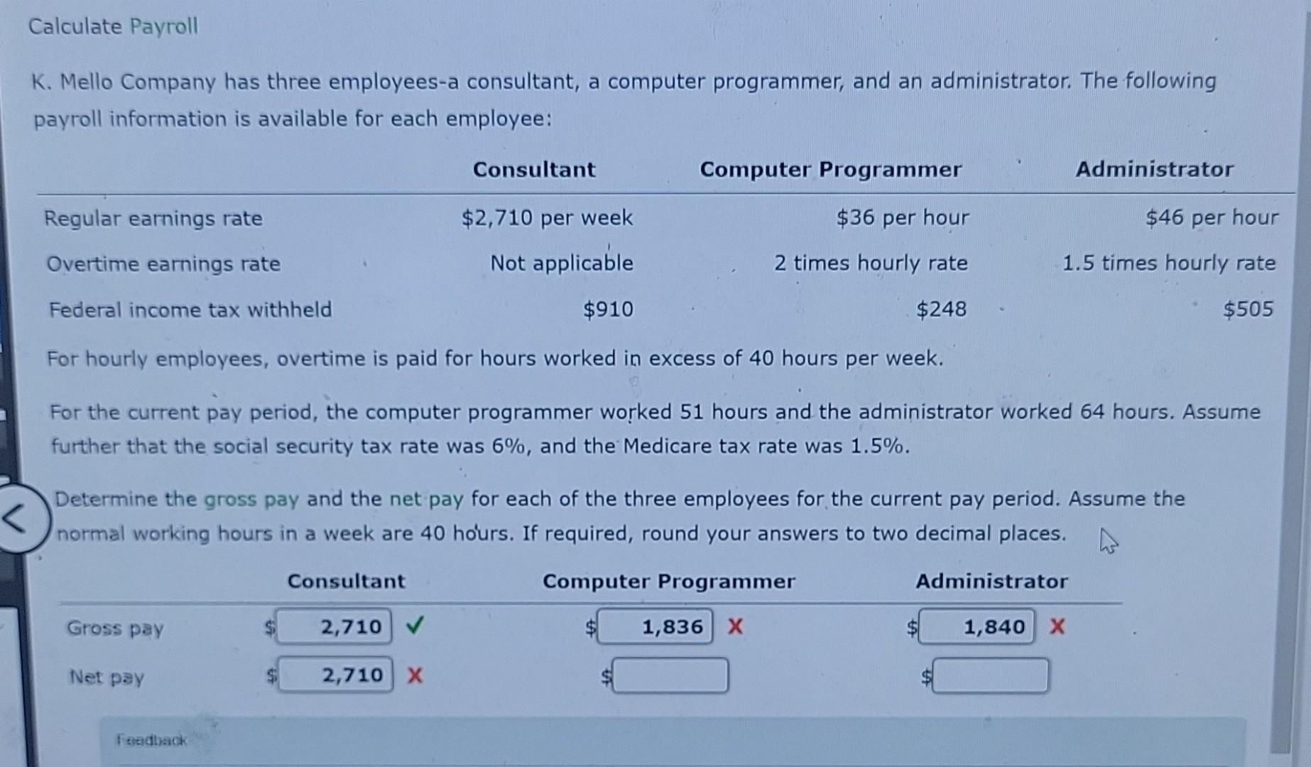  K. Mello Company has three employees-a consultant, a computer programmer, and