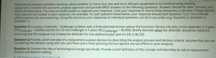  Please answer ASAP Replacement analysis considers decisions about whether or not