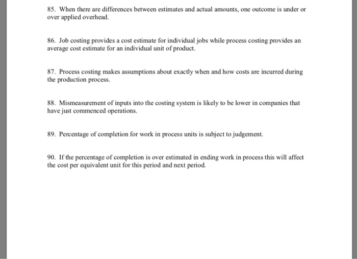  True/False 85. When there are differences between estimates and actual amounts,