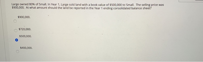  please answer the second question Large owned 80% of Small, In