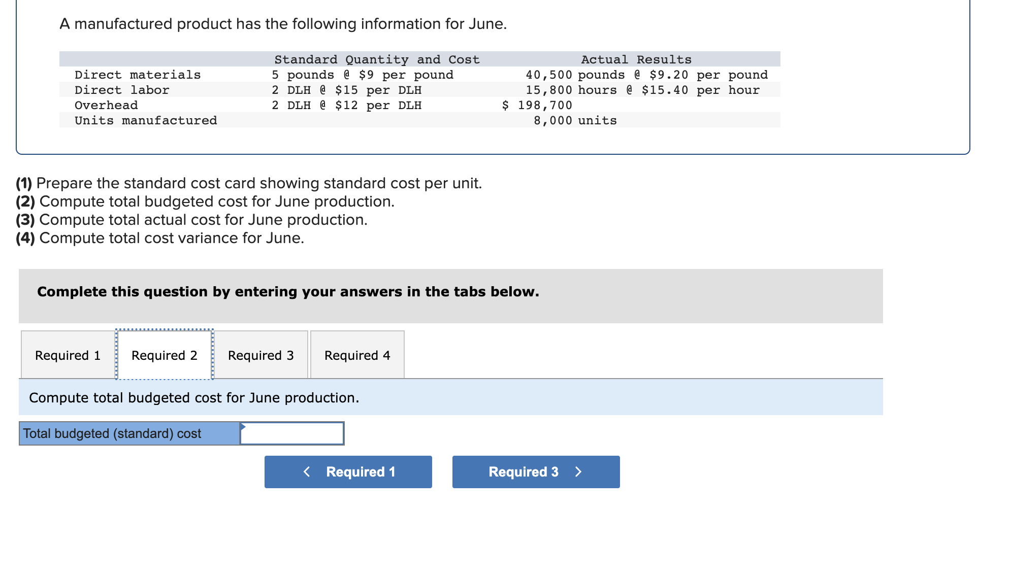 applies to the questions displayed below.] A manufactured product has the following