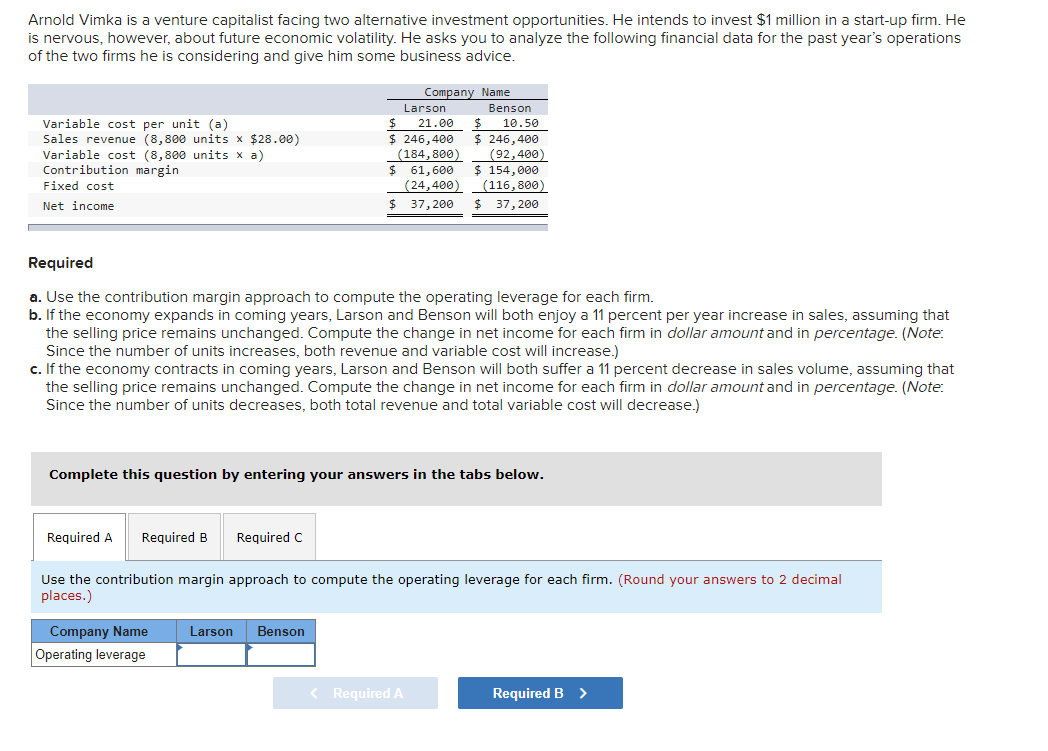 Arnold Vimka is a venture capitalist facing two alternative investment opportunities. He
