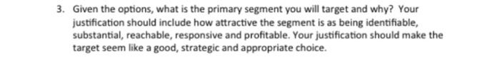  3. Given the options, what is the primary segment you will