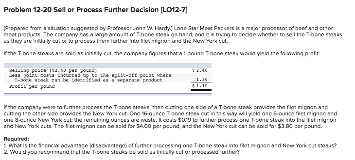  Please Answer All Questions Problem 12-20 Sell or Process Further Decision