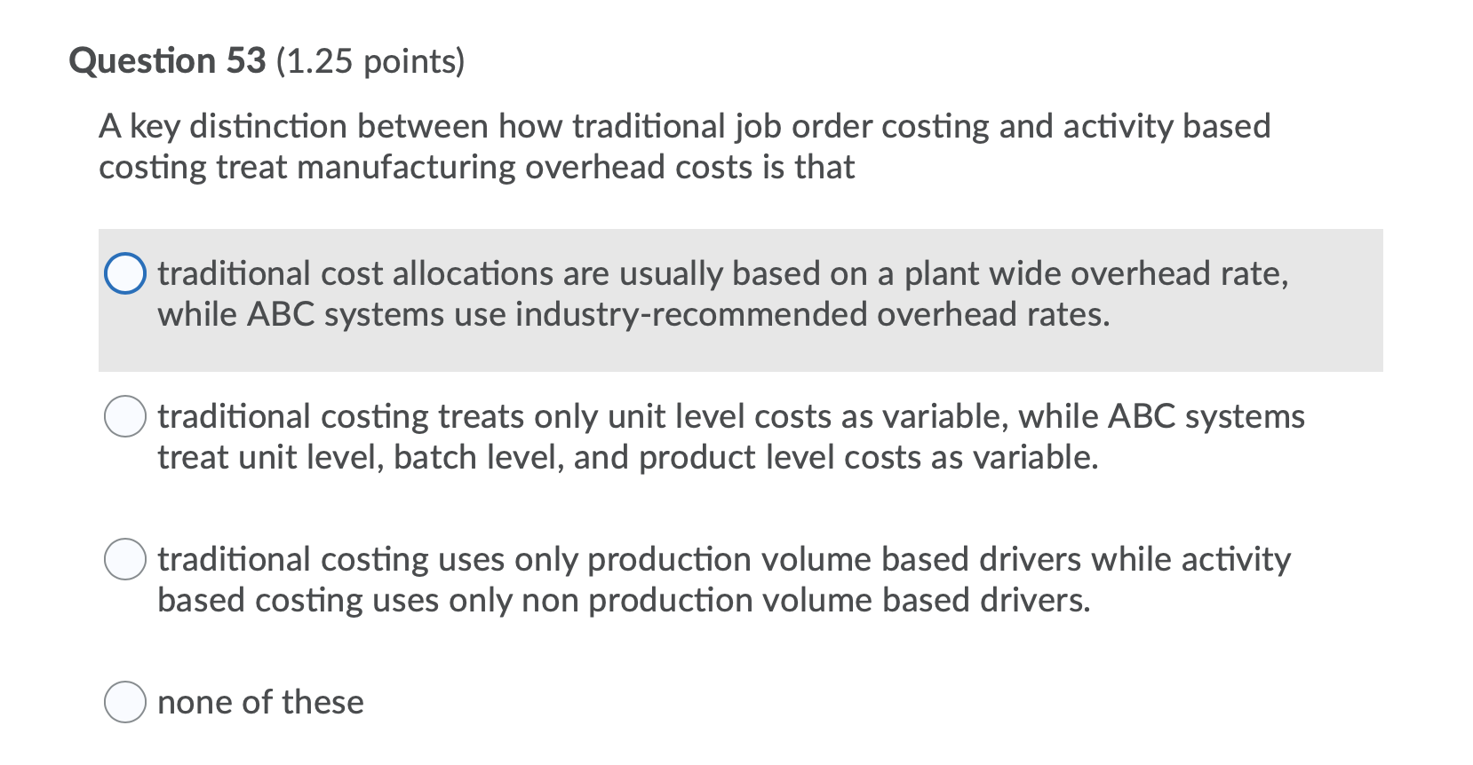 O Using less quantity than needed in the production process. O none