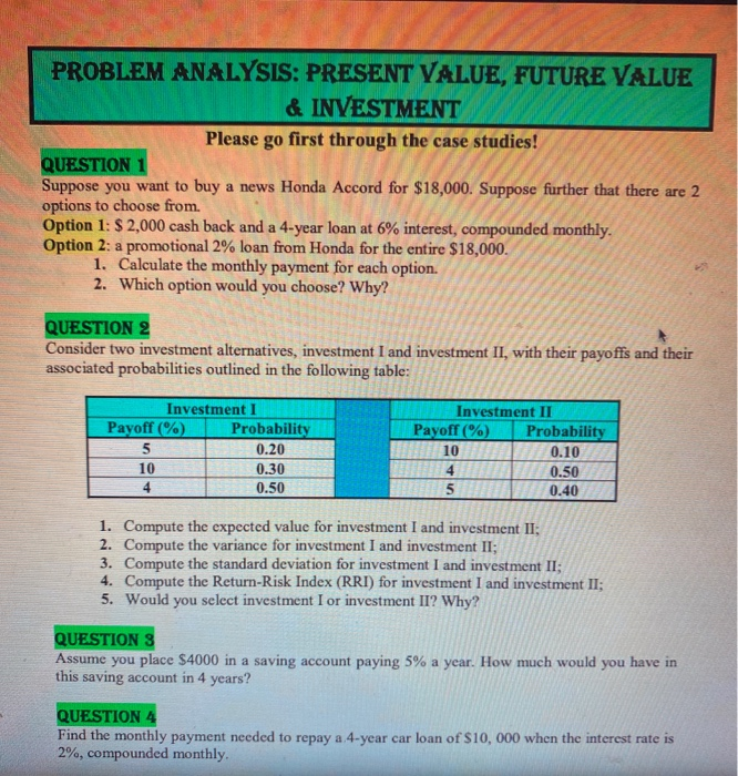  PROBLEM ANALYSIS: PRESENT VALUE, FUTURE VALUE & INVESTMENT Please go first